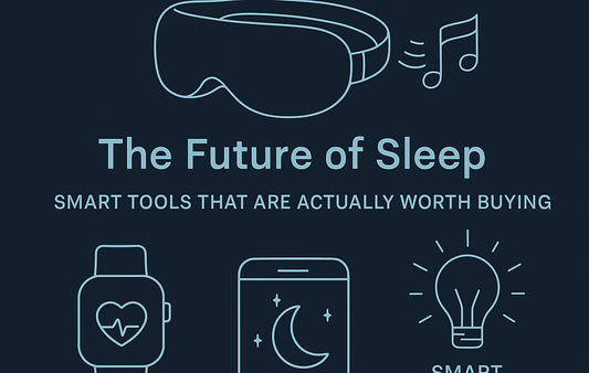 The Future of Sleep: Smart Tools That Are Actually Worth Buying